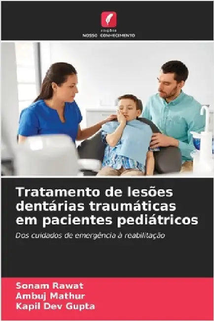 Tratamento de lesões dentárias traumáticas em pacientes pediátricos by Sonam Rawat