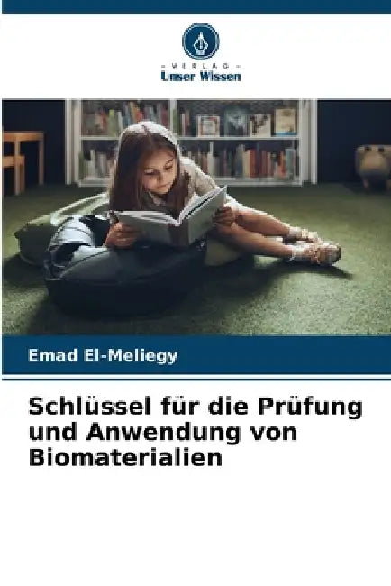 Schlüssel für die Prüfung und Anwendung von Biomaterialien by Emad El-Meliegy