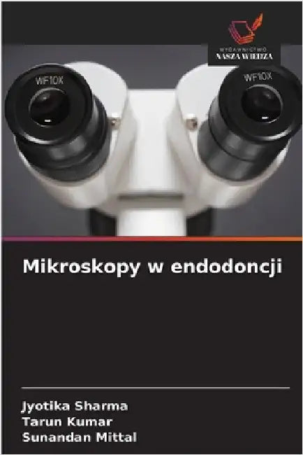 Mikroskopy w endodoncji by Jyotika Sharma