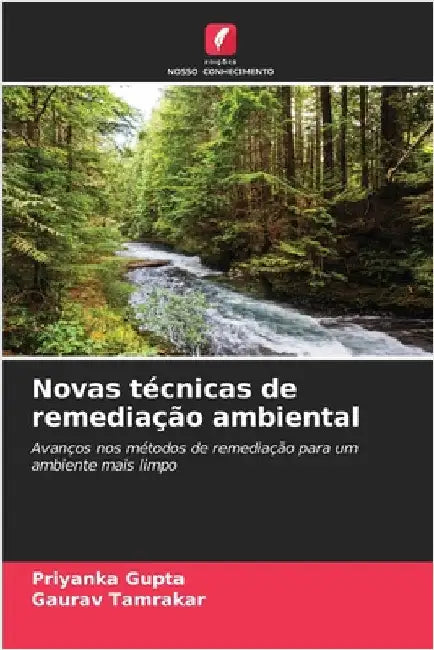 Novas técnicas de remediação ambiental by Gupta, Priyanka