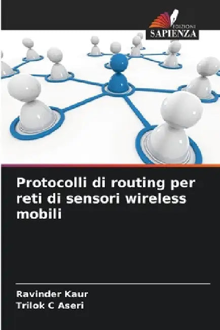 Protocolli di routing per reti di sensori wireless mobili by Ravinder Kaur