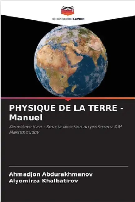 PHYSIQUE DE LA TERRE - Manuel by Abdurakhmanov, Ahmadjon