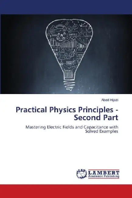 Practical Physics Principles - Second Part by Abed Hijazi