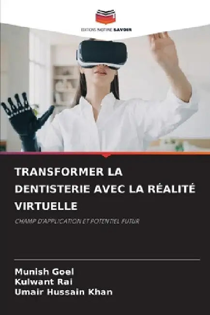 Transformer La Dentisterie Avec La Réalité Virtuelle by Munish Goel