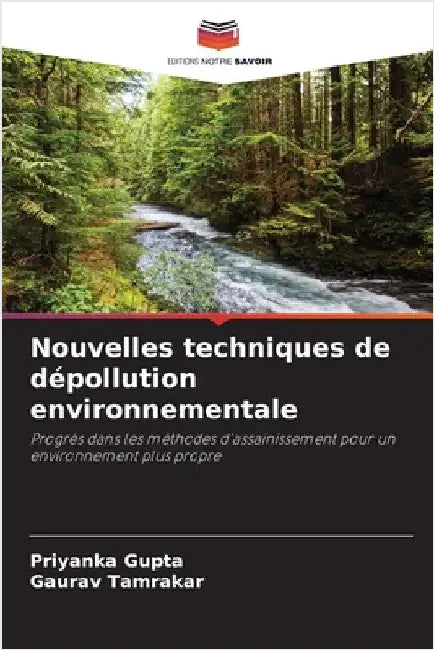 Nouvelles techniques de dépollution environnementale by Gupta, Priyanka