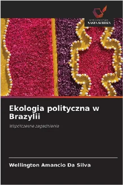 Ekologia polityczna w Brazylii by Wellington Amancio Da Silva