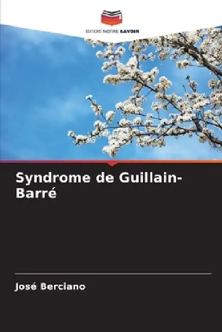 Syndrome de Guillain-Barré by José Berciano
