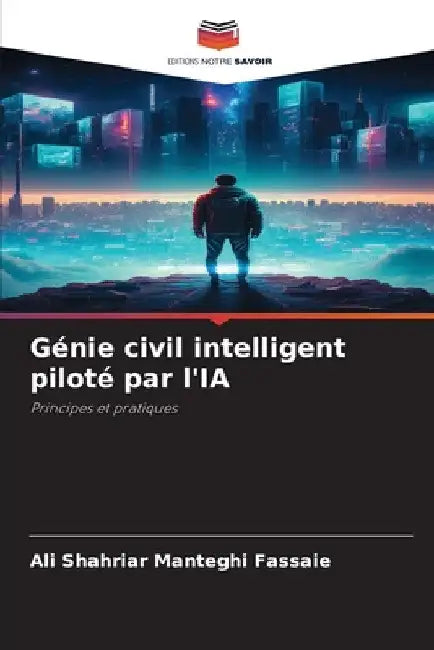 Génie civil intelligent piloté par l'IA by Ali Shahriar Manteghi Fassaie