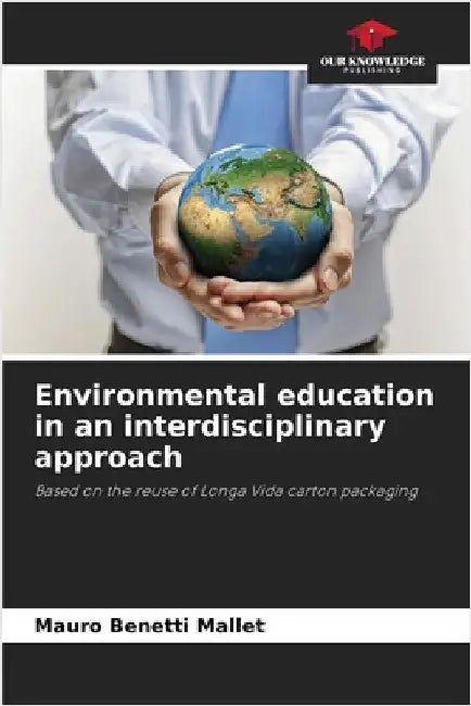 Environmental education in an interdisciplinary approach by Mauro Benetti Mallet