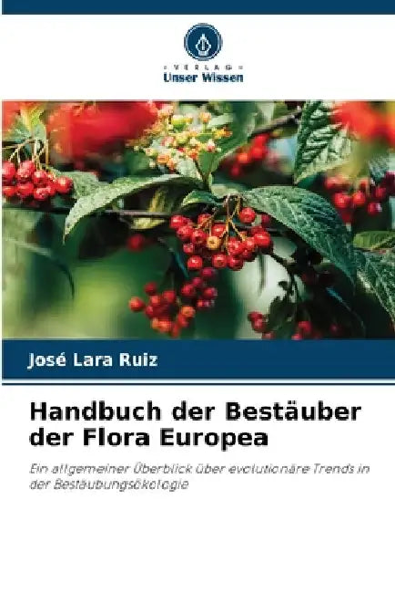 Handbuch der Bestäuber der Flora Europea by José Lara Ruiz
