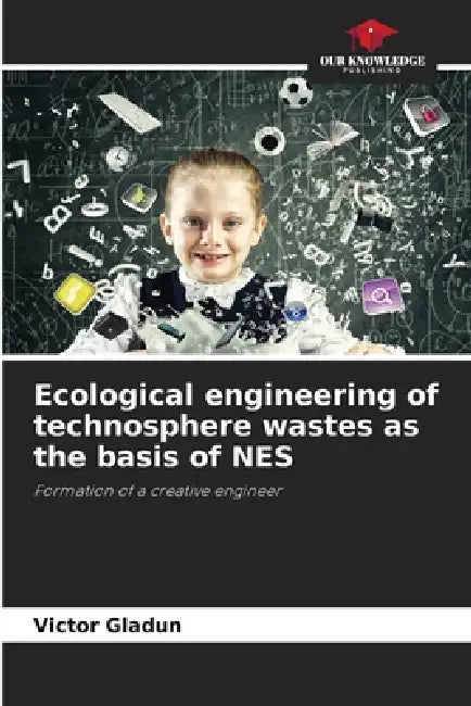 Ecological engineering of technosphere wastes as the basis of NES by Victor Gladun