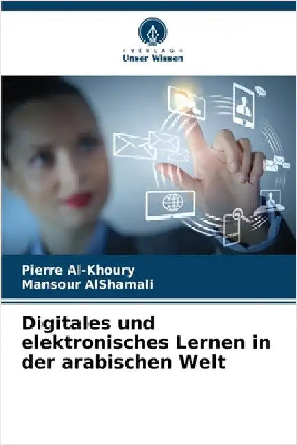 Digitales und elektronisches Lernen in der arabischen Welt by Al-Khoury, Pierre