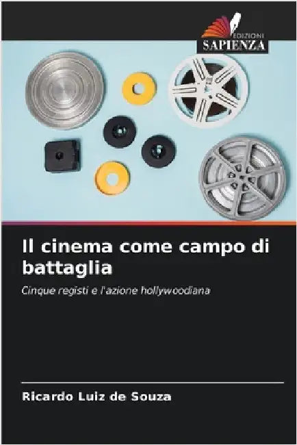 Il cinema come campo di battaglia by Souza, Ricardo Luiz De