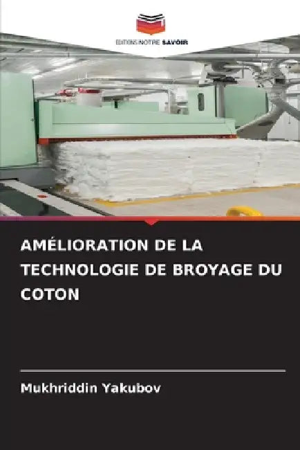 Amélioration de la Technologie de Broyage Du Coton by Mukhriddin Yakubov