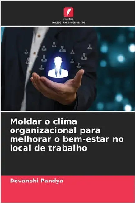 Moldar o clima organizacional para melhorar o bem-estar no local de trabalho by Devanshi Pandya