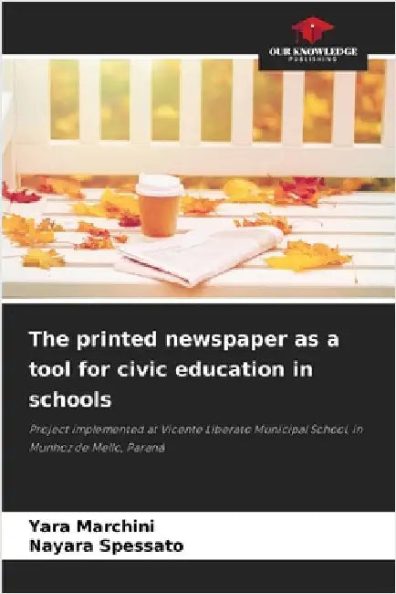 The printed newspaper as a tool for civic education in schools by Yara Marchini