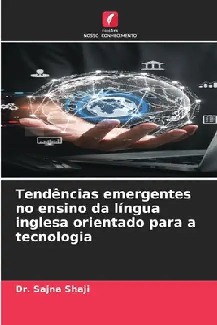 Tendências emergentes no ensino da língua inglesa orientado para a tecnologia by Sajna Shaji