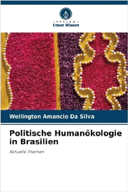 Politische Humanökologie in Brasilien by Wellington Amancio Da Silva