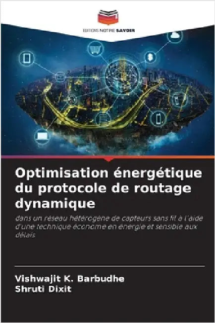 Optimisation énergétique du protocole de routage dynamique by Barbudhe, Vishwajit K.