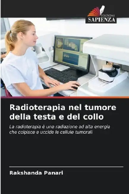 Radioterapia nel tumore della testa e del collo by Rakshanda Panari