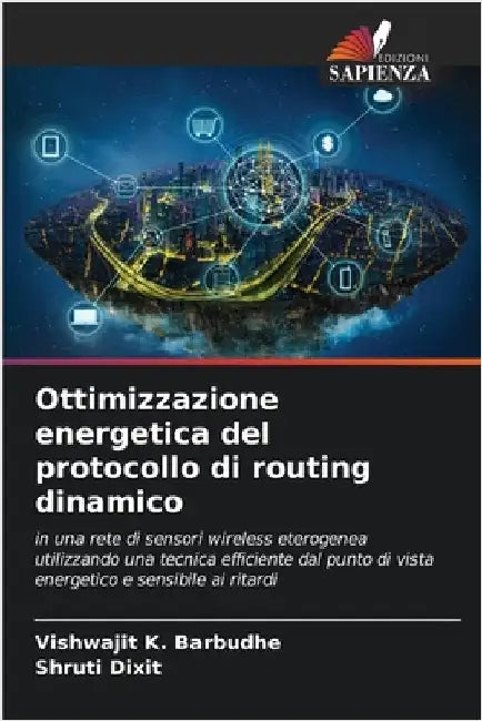 Ottimizzazione energetica del protocollo di routing dinamico by Vishwajit K. Barbudhe