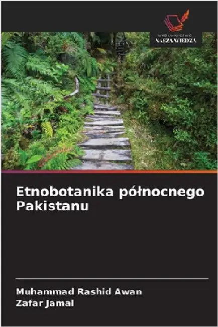 Etnobotanika pólnocnego Pakistanu by Muhammad Rashid Awan