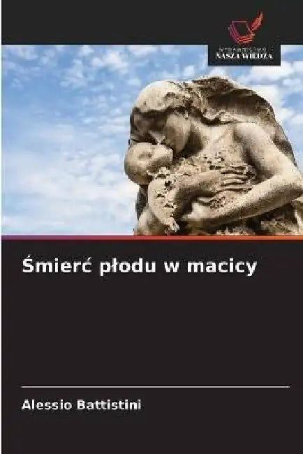 Śmierc plodu w macicy by Alessio Battistini