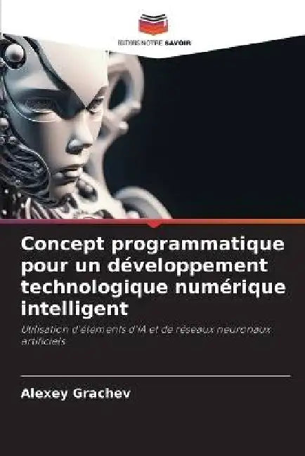 Concept programmatique pour un développement technologique numérique intelligent by Alexey Grachev
