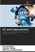IoT and Cybersecurity by Ahmed Srhir, Tomader Mazri, Mohammed Benbrahim