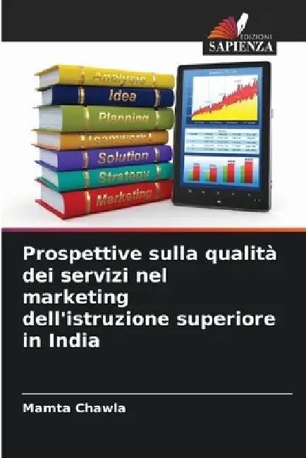 Prospettive sulla qualità dei servizi nel marketing dell'istruzione superiore in India by Mamta Chawla