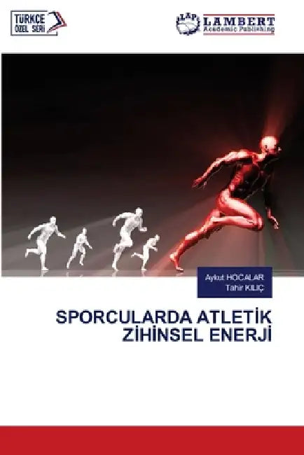 Sporcularda Atletİk Zİhİnsel Enerjİ by Aykut Hocalar, Tahir Kiliç
