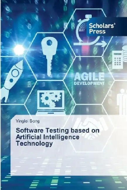 Software Testing based on Artificial Intelligence Technology by Yinglei Song