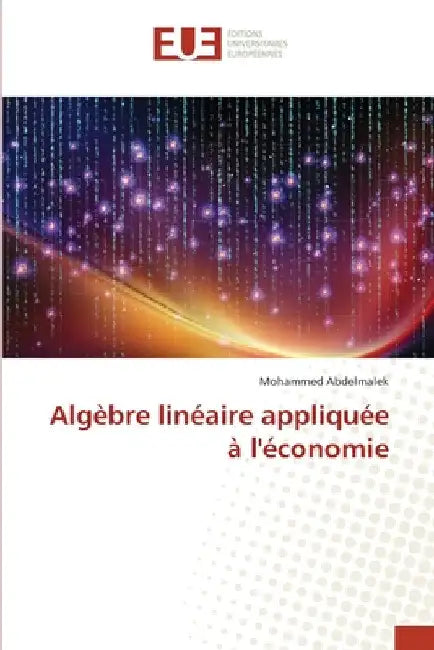 Algèbre linéaire appliquée à l'économie by Mohammed Abdelmalek