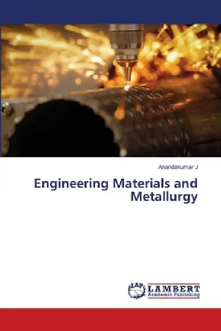 Engineering Materials and Metallurgy by Anandakumar J