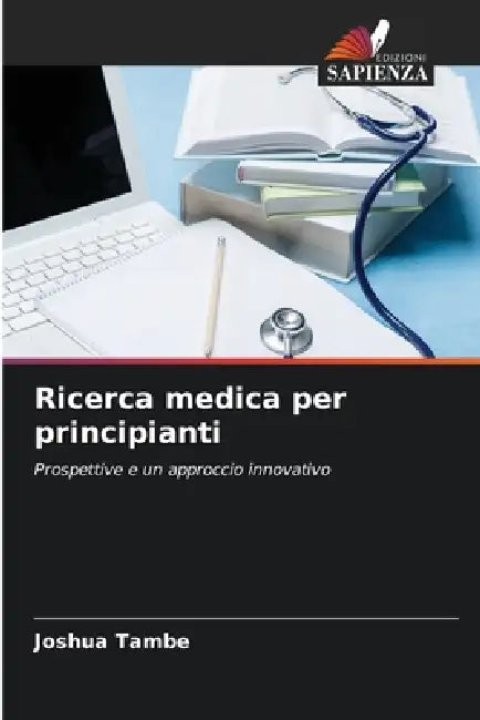 Ricerca medica per principianti by Joshua Tambe