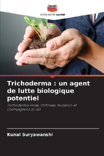 Trichoderma: un agent de lutte biologique potentiel by Kunal Suryawanshi