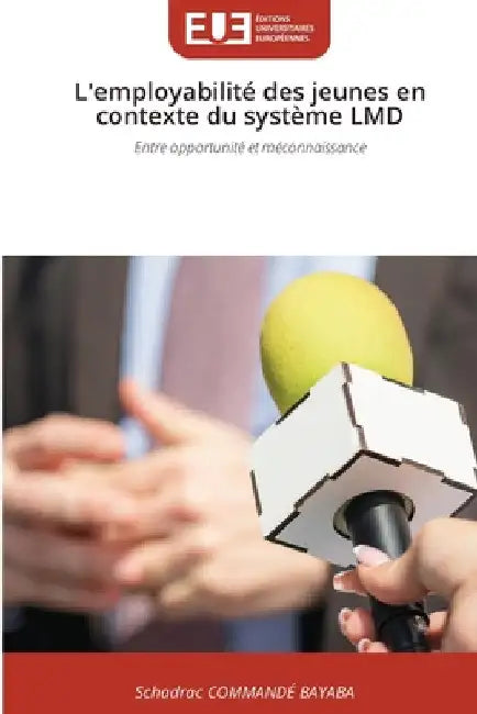 L'employabilité des jeunes en contexte du système LMD by Schadrac Commandé Bayaba