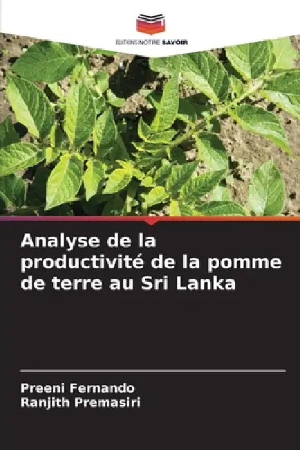 Analyse de la productivité de la pomme de terre au Sri Lanka by Preeni Fernando, Ranjith Premasiri