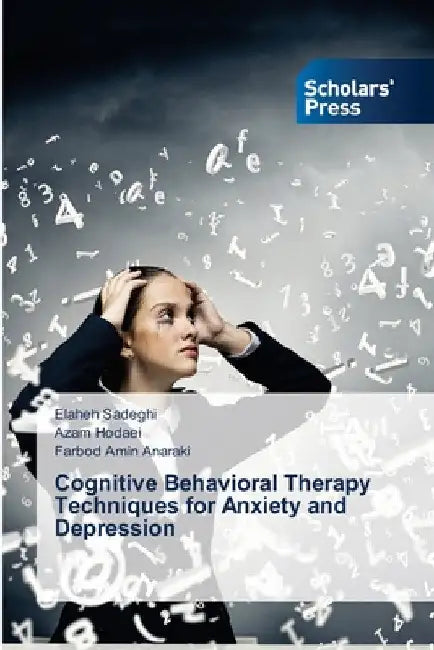 Cognitive Behavioral Therapy Techniques for Anxiety and Depression by Elaheh Sadeghi