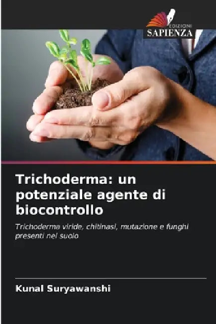 Trichoderma: un potenziale agente di biocontrollo by Kunal Suryawanshi