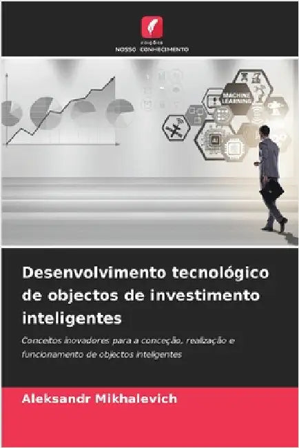 Desenvolvimento tecnológico de objectos de investimento inteligentes by Aleksandr Mikhalevich