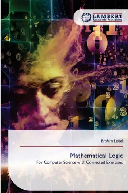 Mathematical Logic by Brahim Lejdel