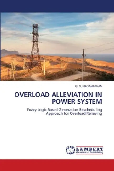 Overload Alleviation In Power System by G. S. Naganathan