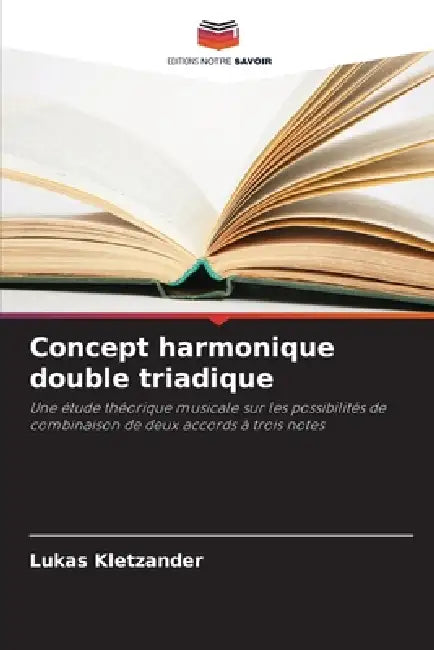 Concept harmonique double triadique by Lukas Kletzander