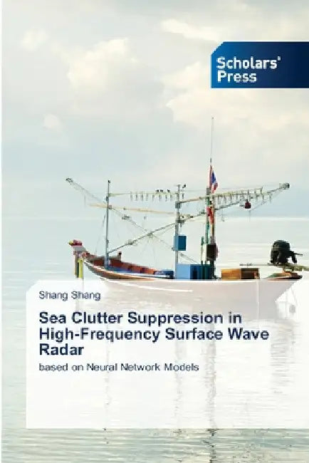 Sea Clutter Suppression in High-Frequency Surface Wave Radar by Shang Shang