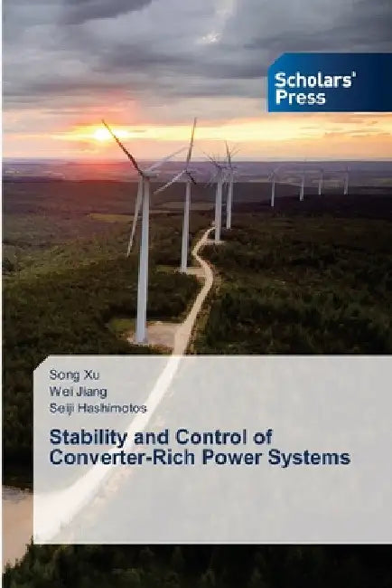 Stability and Control of Converter-Rich Power Systems by Song Xu