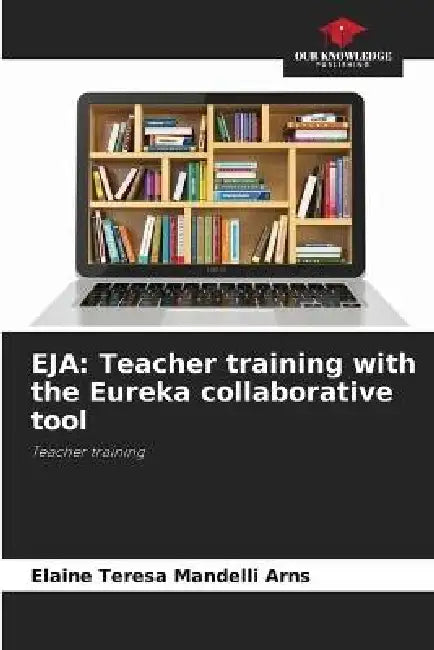 Eja: Teacher training with the Eureka collaborative tool by Elaine Teresa Mandelli Arns