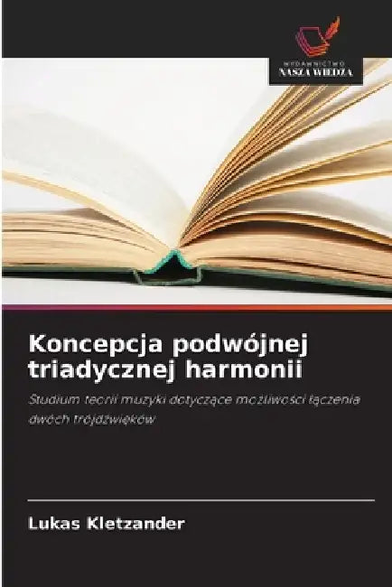 Koncepcja podwójnej triadycznej harmonii by Lukas Kletzander