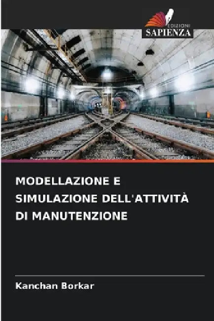 Modellazione E Simulazione Dell'attività Di Manutenzione by Kanchan Borkar