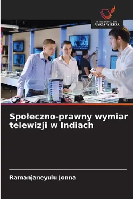 Spoleczno-prawny wymiar telewizji w Indiach by Ramanjaneyulu Jonna